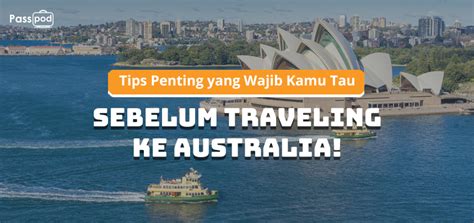 Tips Penting yang Wajib Kamu Tau Sebelum Traveling ke Australia! – Passpod