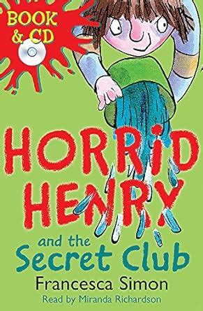 Horrid Henry and the Secret Club: Book 2 : Simon, Francesca, Ross, Tony ...