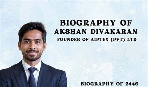 Biography of Akshan Divakaran: Founder of Aiptex (PVT) Ltd -Entrepreneur