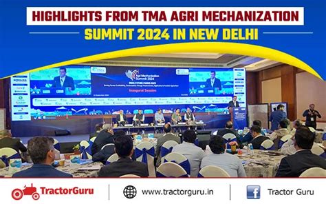 TMA Agri Mechanization Summit 2024 Takes Place in New Delhi