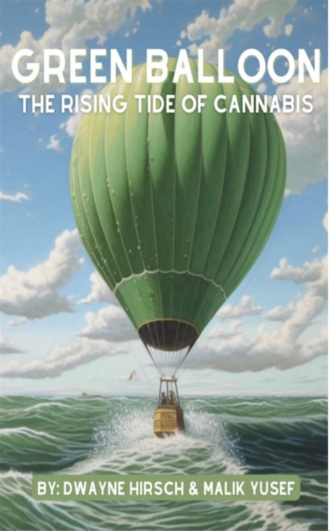Green Balloon: The Rising Tide of Cannabis eBook : Hirsch, Dwayne ...