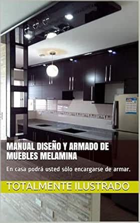 MANUAL DISEÑO Y ARMADO DE MUEBLES MELAMINA: En casa podrá usted sólo ...