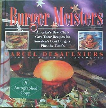 Buy Burger Meisters: America's Best Chefs Give Their Recipes for ...