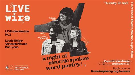 LIVEwire Weston No.1 | Laurie Bolger, Vanessa Kisuule & Kat Lyons ...