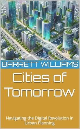 Cities of Tomorrow: Navigating the Digital Revolution in Urban Planning ...