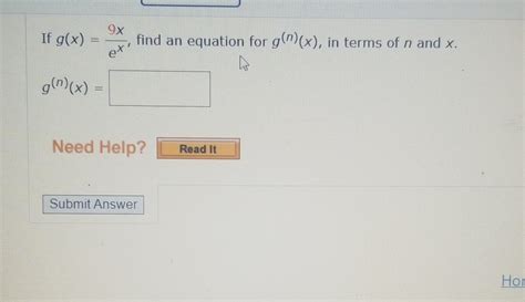 Solved If g(x)=ex9x, find an equation for g(n)(x), in terms | Chegg.com