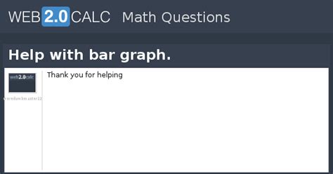 View question - Help with bar graph.