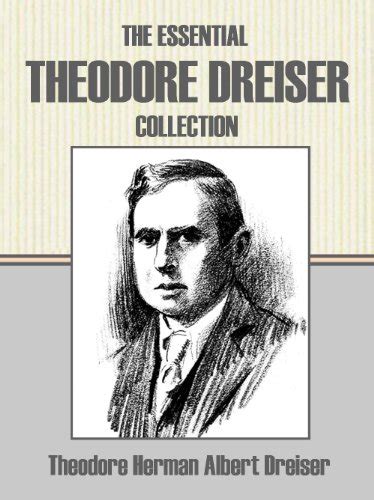 The Essential Theodore Dreiser Collection eBook : Dreiser, Theodore ...