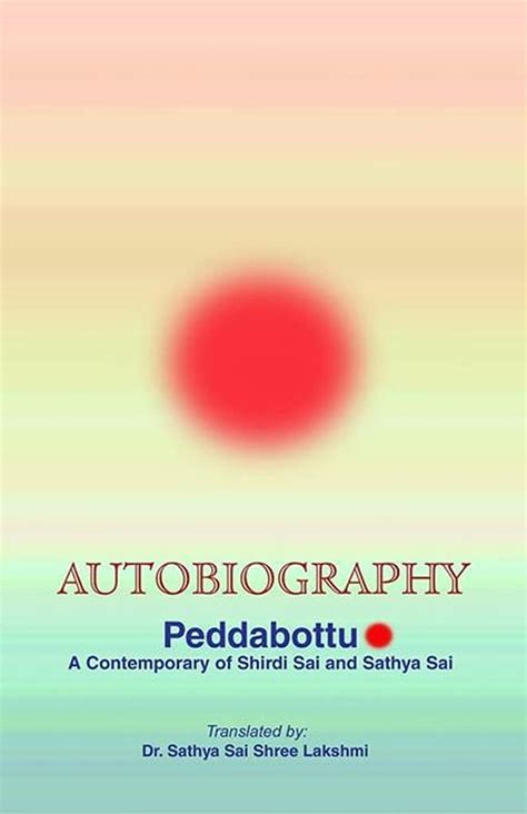 AUTOBIOGRAPHY PEDDABOTTU eBook : Shree Lakshmi, Dr. Sathya Sai, Gali ...