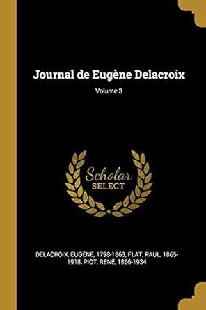 Buy Journal de Eugène Delacroix; Volume 3 Book Online at Low Prices in ...