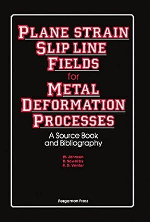 Plane-Strain Slip-Line Fields for Metal-Deformation Processes: A Source ...