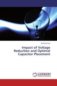 Impact of Voltage Reduction and Optimal Capacitor Placement: Buy Impact ...