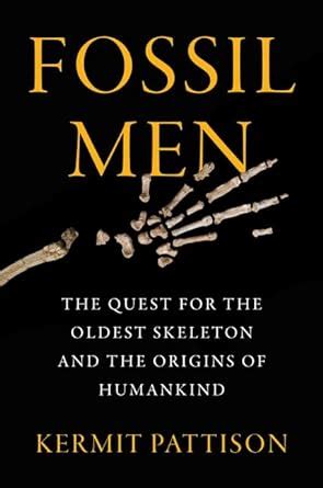 Buy Fossil Men: The Quest for the Oldest Skeleton and the Origins of ...