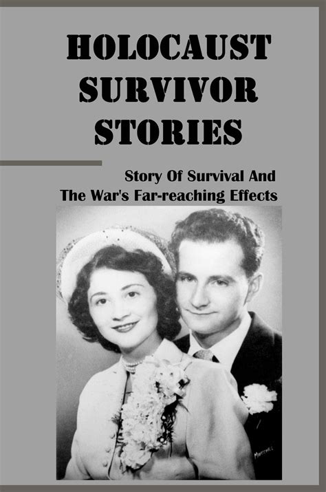 Holocaust Survivor Stories: Story Of Survival And The War's Far ...
