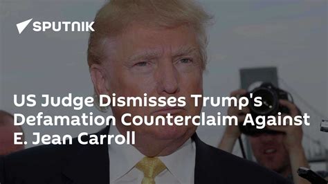 US Judge Dismisses Trump's Defamation Counterclaim Against E. Jean Carroll