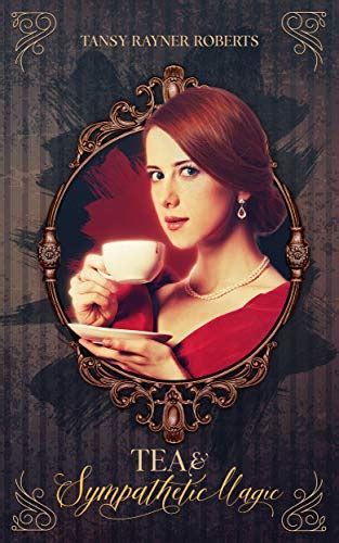 Tea and Sympathetic Magic (Teacup Magic Book 1) eBook : Roberts, Tansy ...