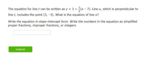 [ANSWERED] The equation for line t can be written as y+3= 1/2(x–7 ...