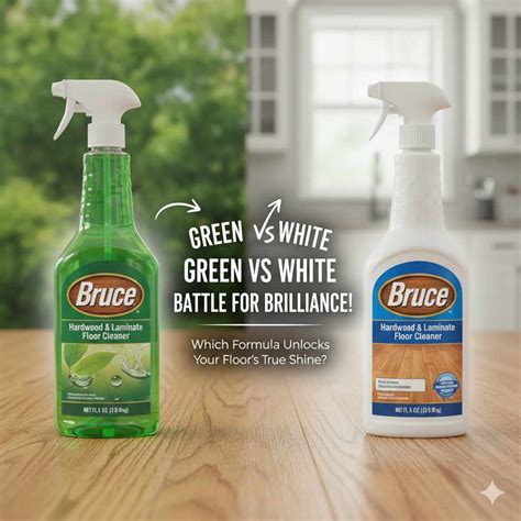 Bruce Hardwood Floor Cleaner Green Vs White Bottle: Choose Wisely