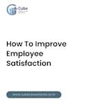 How To Improve Employee Satisfaction at Work In 2025