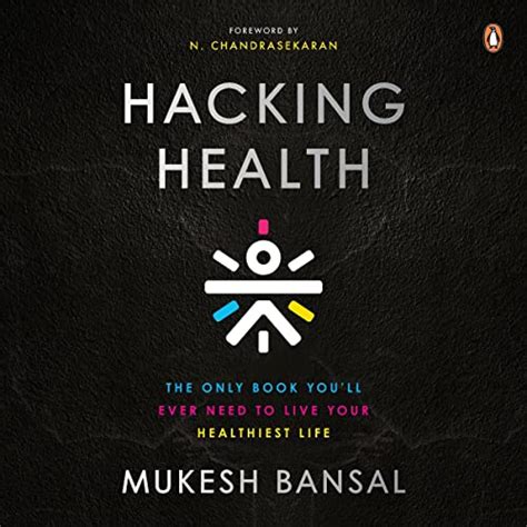 Hacking Health: The Only Book You’ll Ever Need to Live Your Healthiest ...