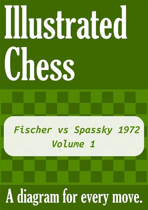 Fischer vs Spassky 1972 - Volume 1: Illustrated Chess - A diagram for ...
