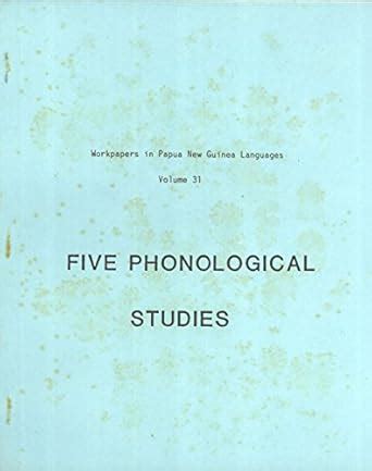 Five Phonological Studies (Workpapers in Papua New Guinea Languages ...