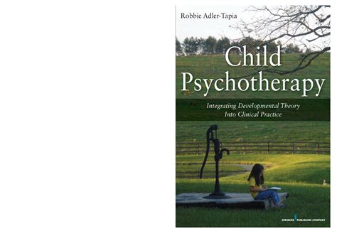 01. Child Psychotherapy Integrating Developmental Theory into Clinical ...