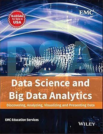 Data Science and Big Data Analytics: Discovering, Analyzing ...