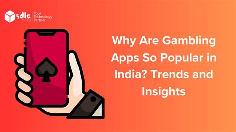 Why Are Gambling Apps So Popular in India? Trends and Insights - SDLC Corp