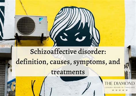 Schizoaffective disorder: definition, causes, symptoms, and treatments - The Diamond Rehab Thailand