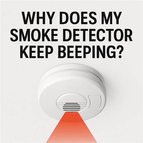 Why Your Smoke Detector Keeps Beeping | Tips & Fixes