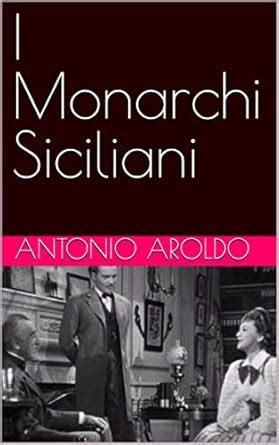 I Monarchi Siciliani (Italian Edition) eBook : Aroldo, Antonio: Amazon ...