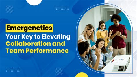 Emergenetics: Key to Team Collaboration and Success!