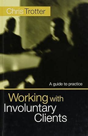 Buy Working with Involuntary Clients: A Guide To Practice Book Online ...