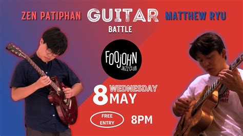 GUITAR BATTLE MATTHEW RYU VS ZEN PATIPHAN live at Foojohn jazz club ...