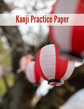 Kanji Practice Paper: Japanese Writing Genkouyoushi Notebook: 8.5x11 ...