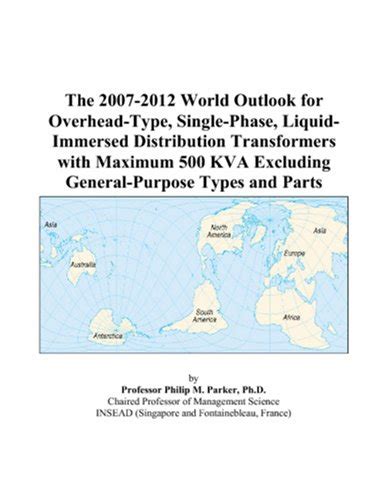 The 2007-2012 World Outlook for Overhead-Type, Single-Phase, Liquid ...