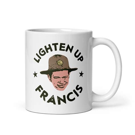 Lighten Up, Francis - 11oz Coffee Mug – m00nshot