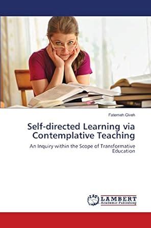 Self-directed Learning via Contemplative Teaching : Giveh, Fatemeh ...