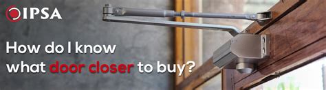 How Do I know What Door Closer to Buy