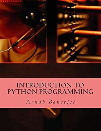 Introduction to Python Programming : Banerjee, Arnab: Amazon.in: Books