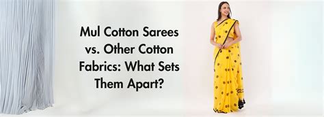 Mul Cotton vs. Other Fabrics – What’s Unique?