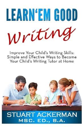 Buy Learn'em Good Writing: Improve Your Child's Writing Skills: Simple ...