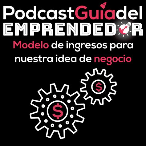 19 . Modelo de ingresos para nuestra idea de negocio » Podcast 💡🚀Guía ...