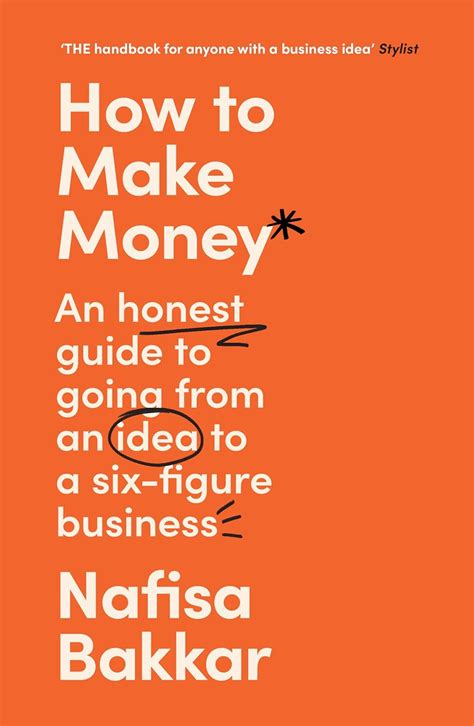 Buy How To Make Money: An Honest Guide To Going From An Idea To Book ...