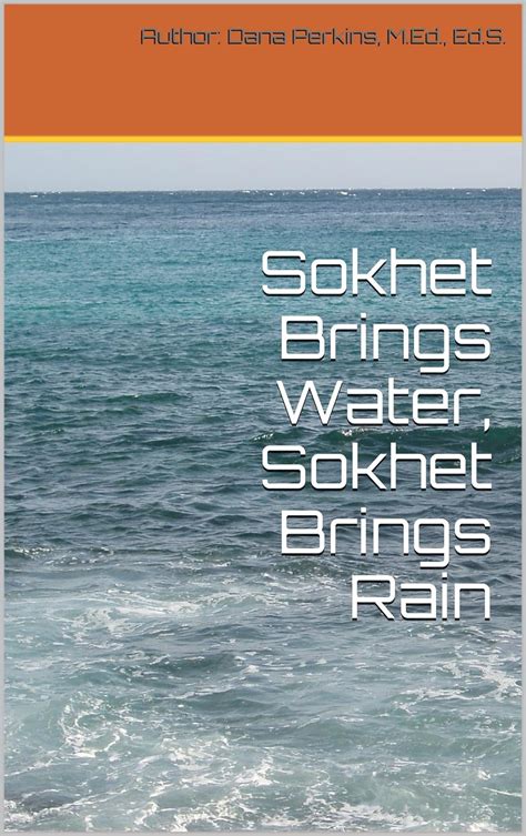 Sokhet Brings Water, Sokhet Brings Rain eBook : Perkins, Dana A: Amazon ...