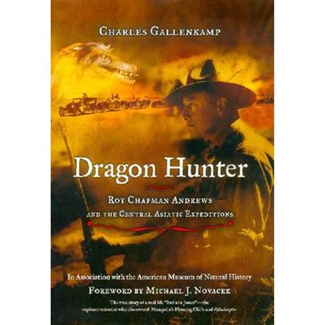 Pre-Owned Dragon Hunter: Roy Chapman Andrews and the Central Asiatic ...
