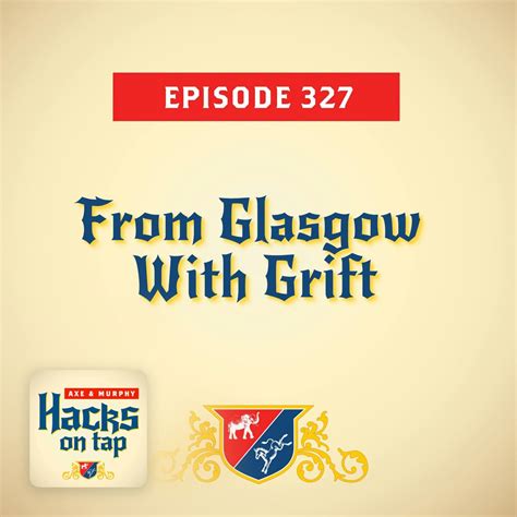 From Glasgow With Grift (with … - Hacks On Tap - Apple Podcasts