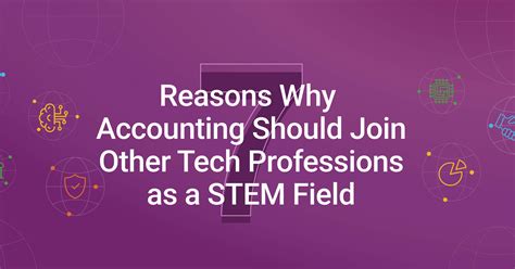 7 Reasons Why Accounting Should Join Other Tech Professions as a STEM Field
