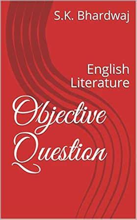 Objective Question: English Literature eBook : Bhardwaj, S.K., Bhardwaj ...